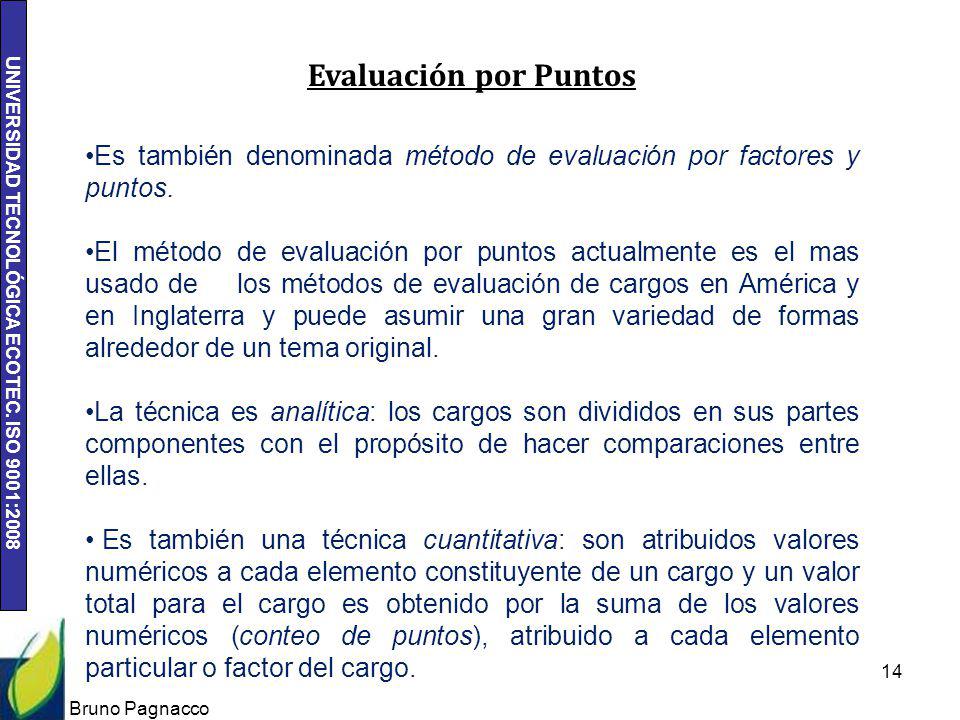 Es también denominada método de evaluación por factores y puntos.