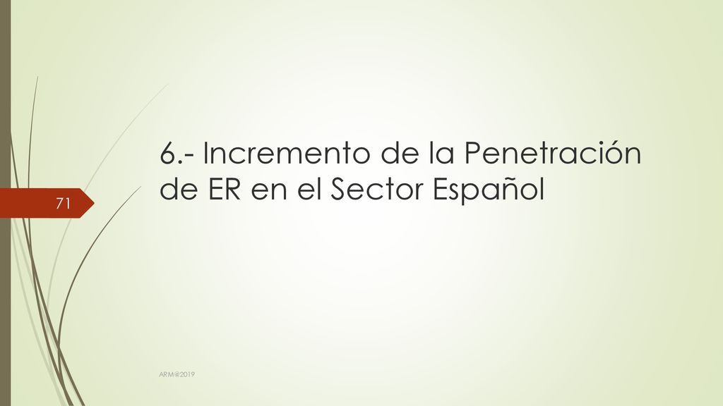 6.- Incremento de la Penetración de ER en el Sector Español