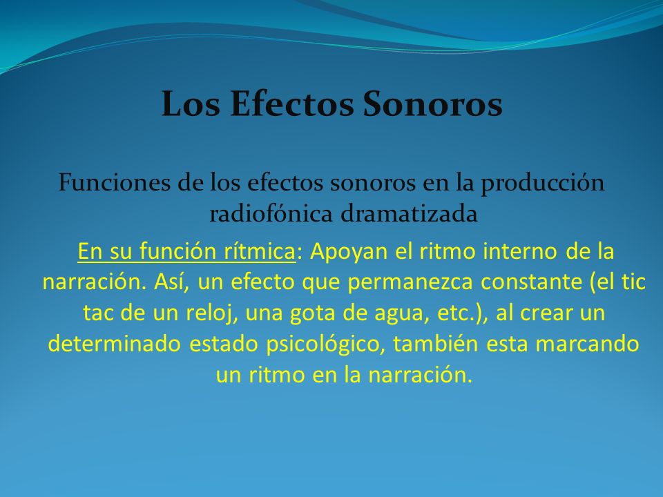 Los Efectos Sonoros Funciones de los efectos sonoros en la producción radiofónica dramatizada.