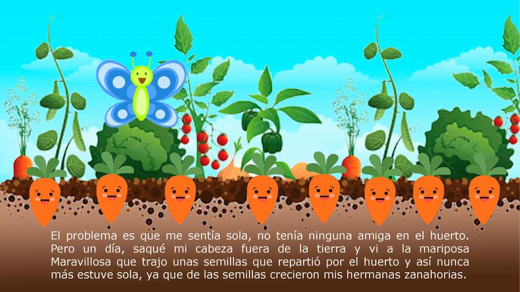 El problema es que me sentía sola, no tenía ninguna amiga en el huerto