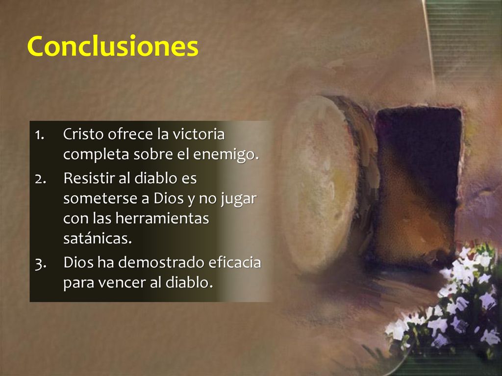Conclusiones Cristo ofrece la victoria completa sobre el enemigo.