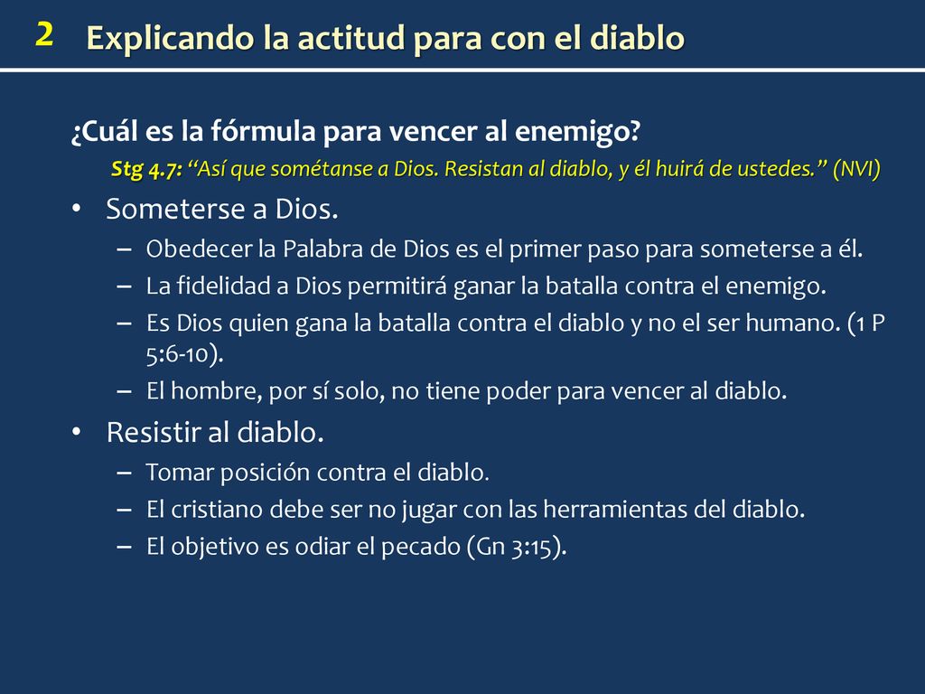 ¿Cuál es la fórmula para vencer al enemigo Someterse a Dios.