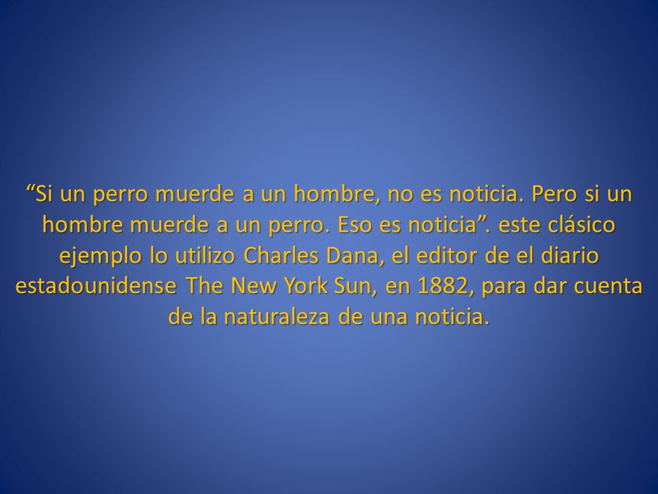 Si un perro muerde a un hombre, no es noticia