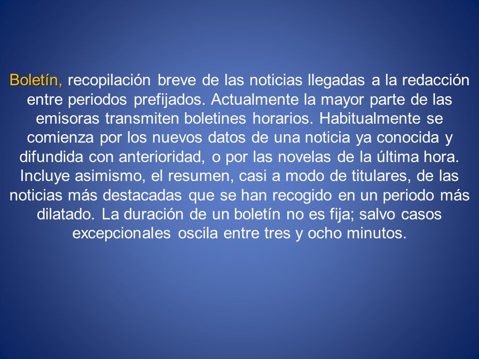 Boletín, recopilación breve de las noticias llegadas a la redacción entre periodos prefijados.