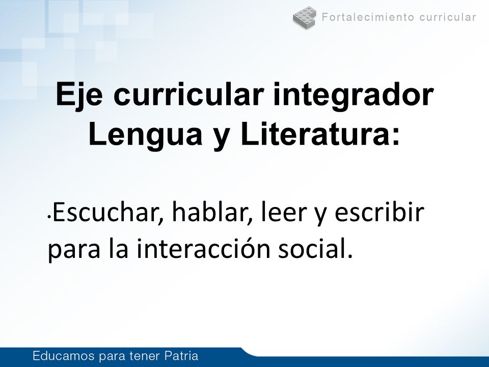 Eje curricular integrador Lengua y Literatura: