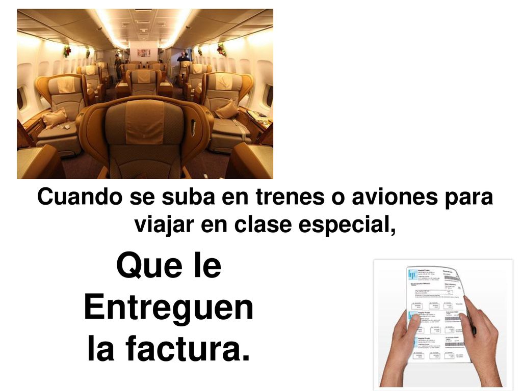Cuando se suba en trenes o aviones para viajar en clase especial,