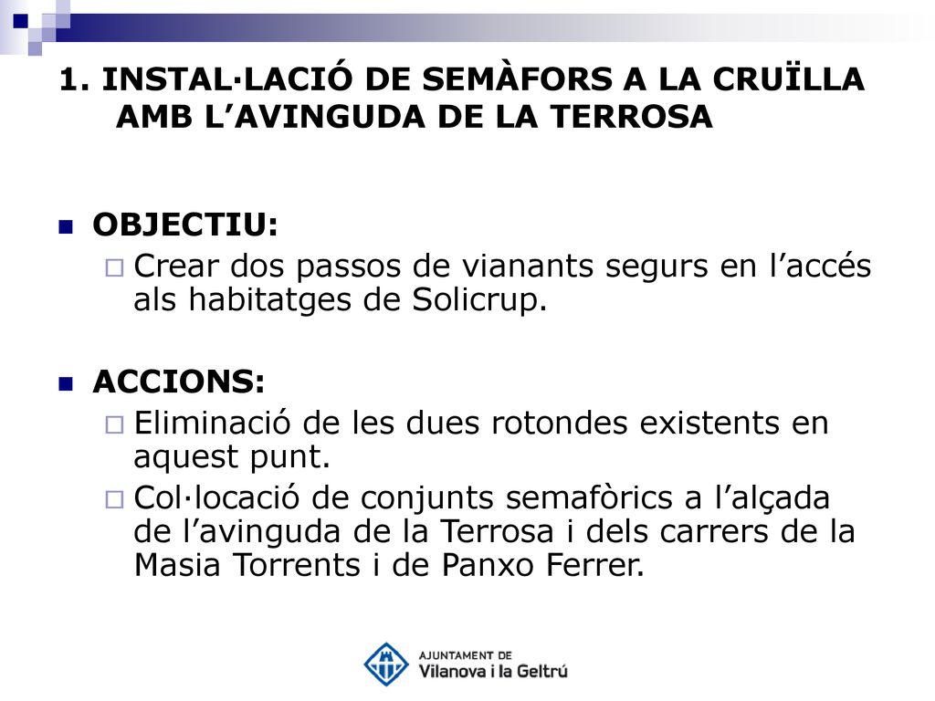 1. INSTAL·LACIÓ DE SEMÀFORS A LA CRUÏLLA AMB L’AVINGUDA DE LA TERROSA