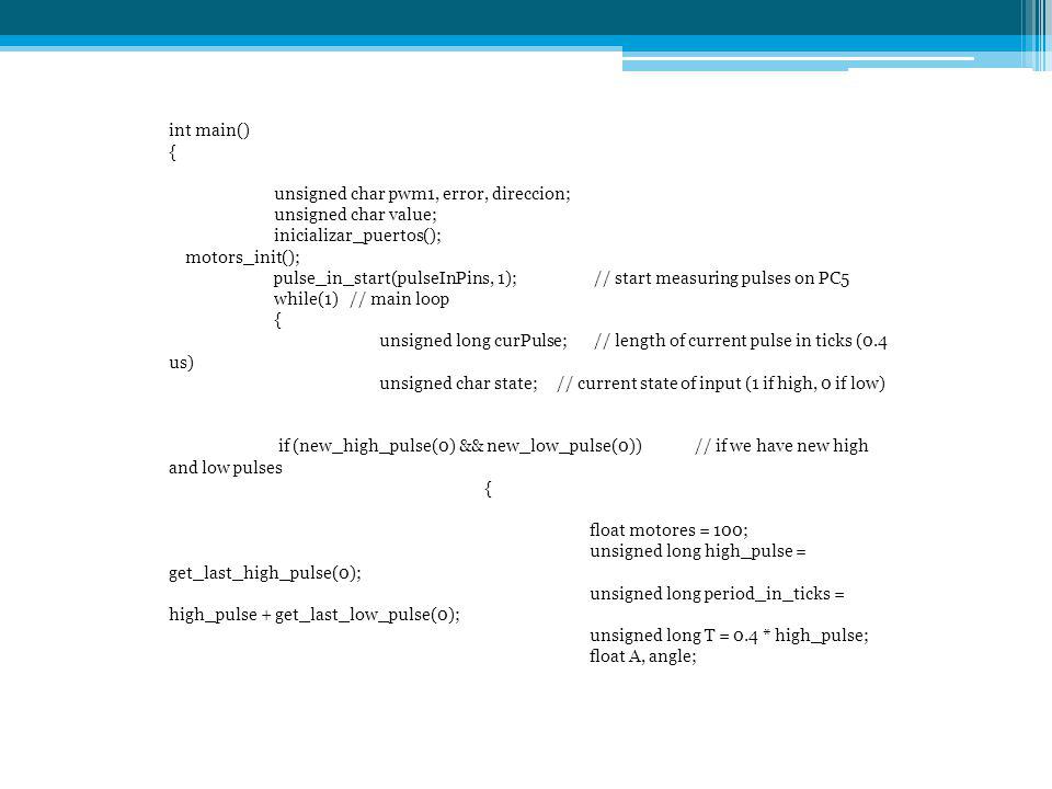 int main() { unsigned char pwm1, error, direccion; unsigned char value; inicializar_puertos(); motors_init();