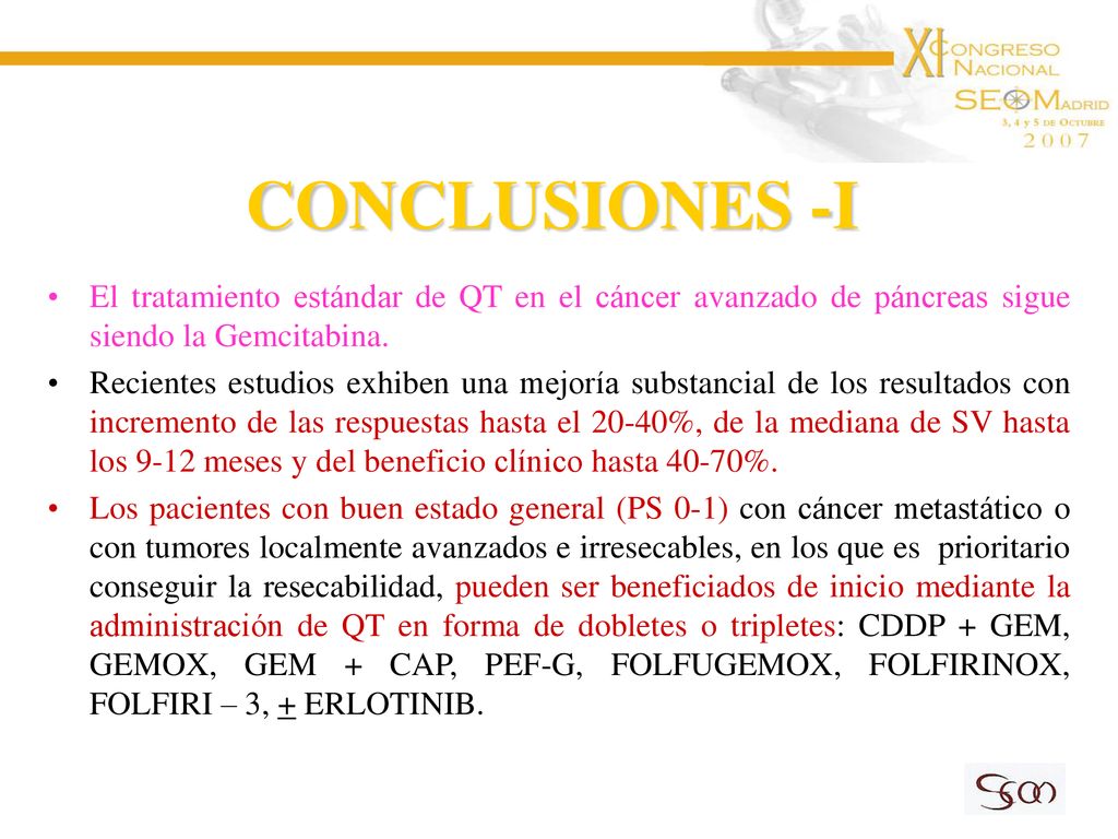CONCLUSIONES -I El tratamiento estándar de QT en el cáncer avanzado de páncreas sigue siendo la Gemcitabina.