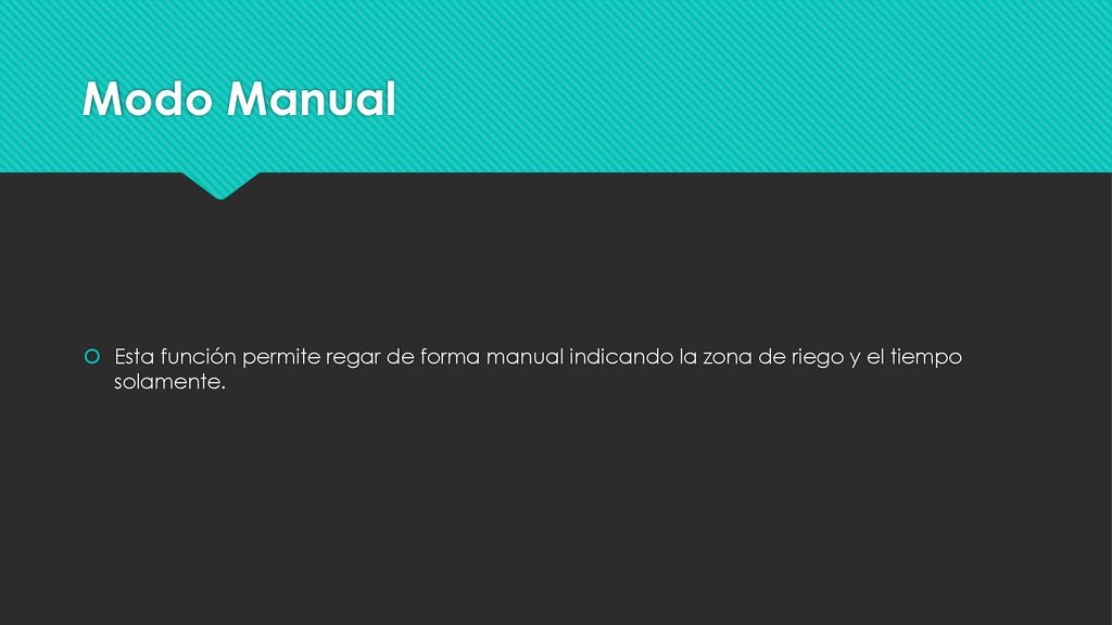 Modo Manual Esta función permite regar de forma manual indicando la zona de riego y el tiempo solamente.