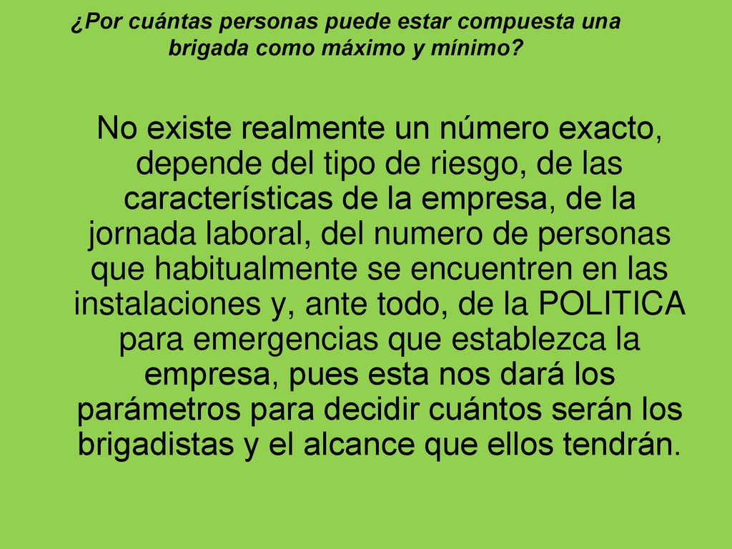 ¿Por cuántas personas puede estar compuesta una brigada como máximo y mínimo