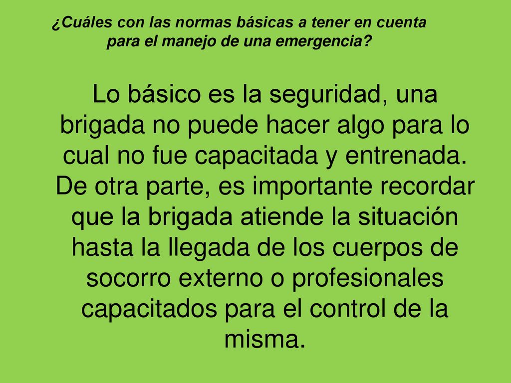¿Cuáles con las normas básicas a tener en cuenta para el manejo de una emergencia