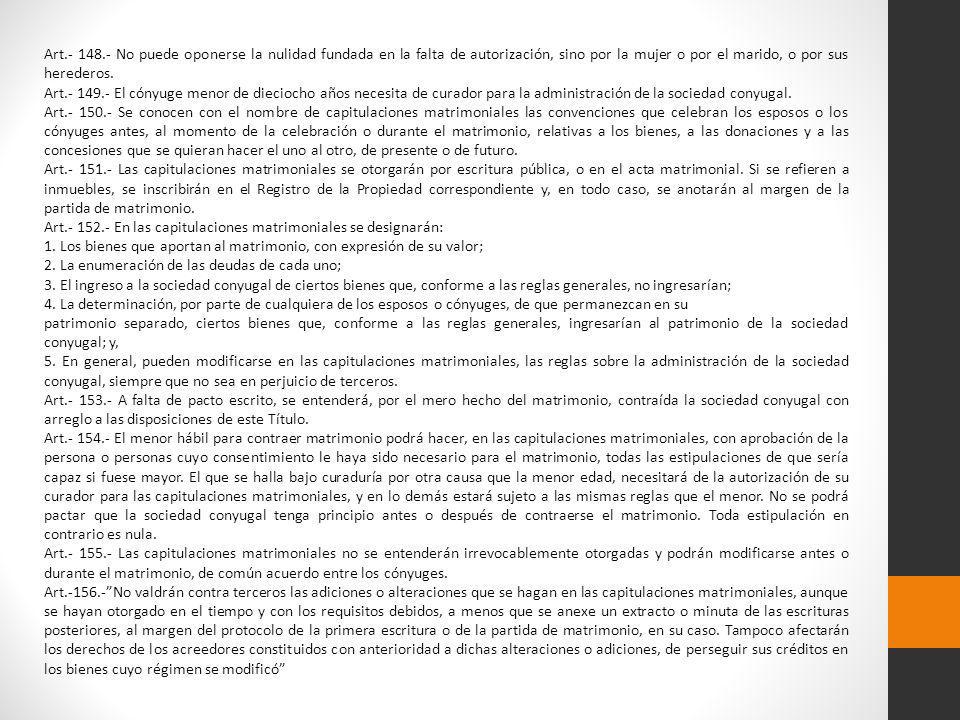Art No puede oponerse la nulidad fundada en la falta de autorización, sino por la mujer o por el marido, o por sus herederos.