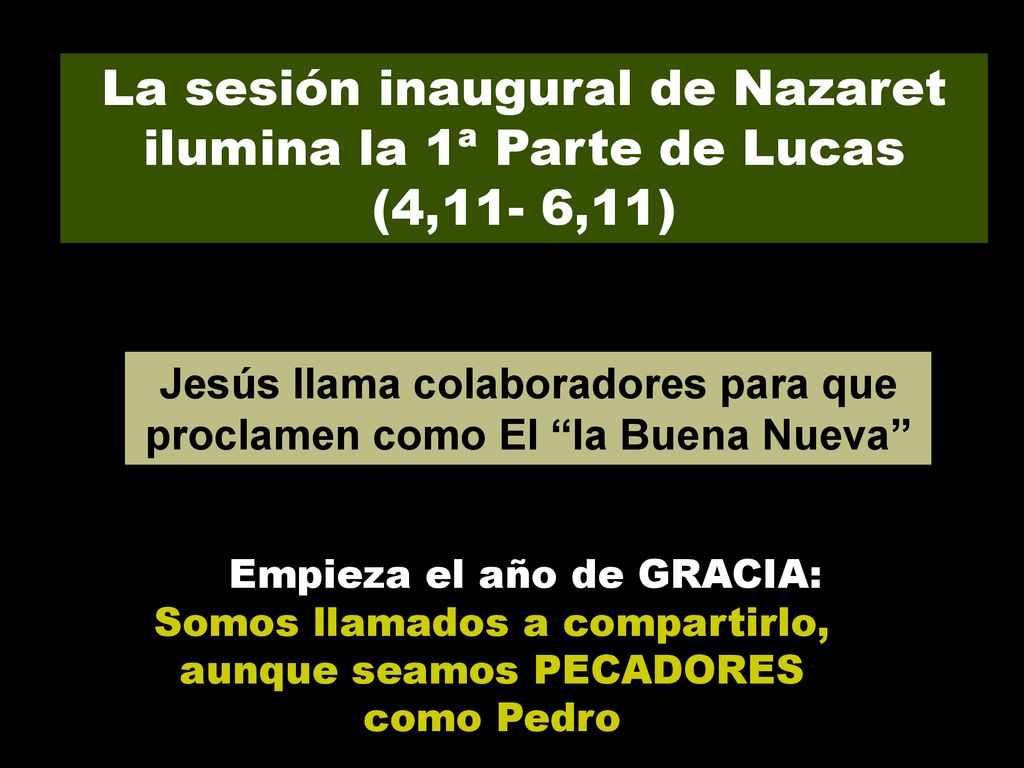 Jesús llama colaboradores para que proclamen como El la Buena Nueva