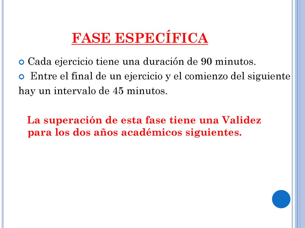 FASE ESPECÍFICA Cada ejercicio tiene una duración de 90 minutos.