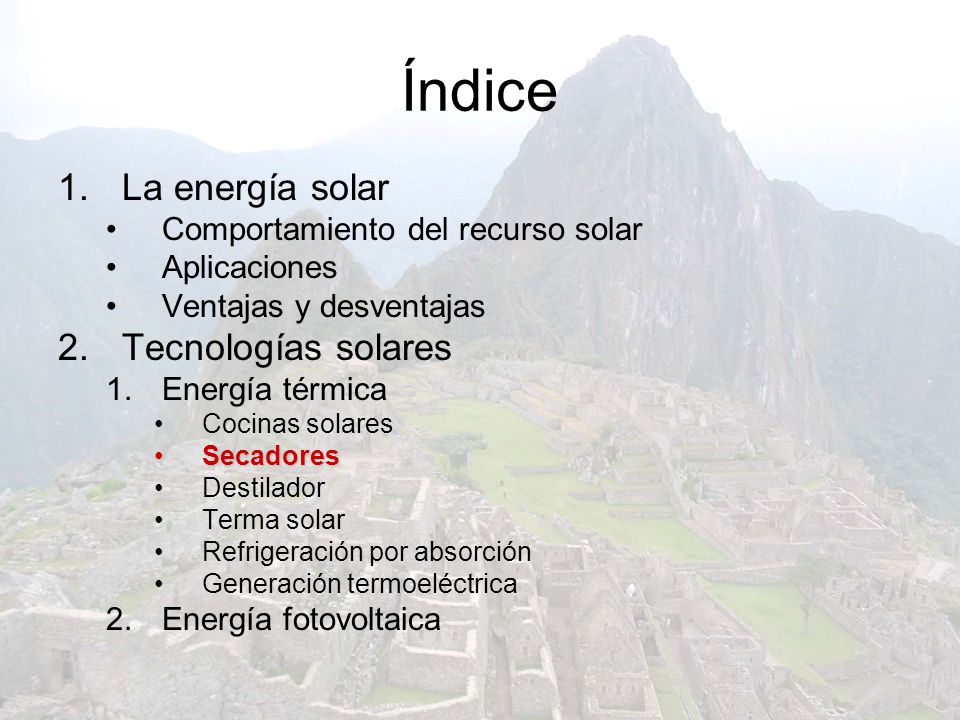 Índice La energía solar Tecnologías solares