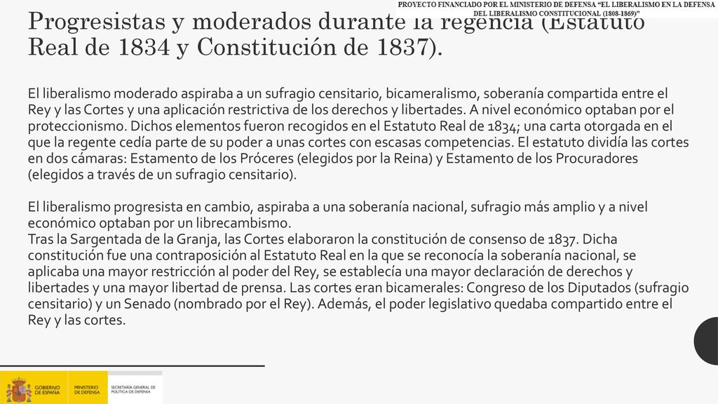 Progresistas y moderados durante la regencia (Estatuto Real de 1834 y Constitución de 1837).