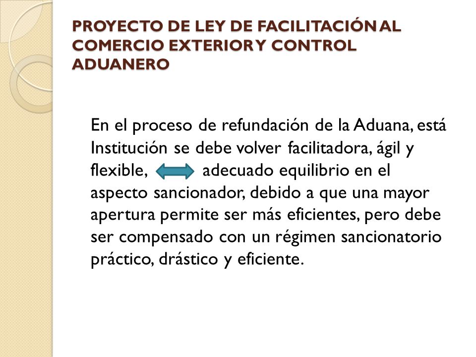 PROYECTO DE LEY DE FACILITACIÓN AL COMERCIO EXTERIOR Y CONTROL ADUANERO