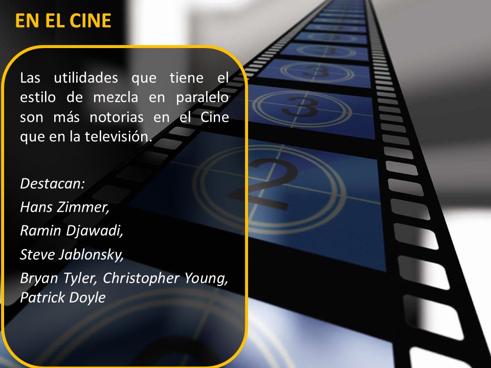 En el Cine Las utilidades que tiene el estilo de mezcla en paralelo son más notorias en el Cine que en la televisión.