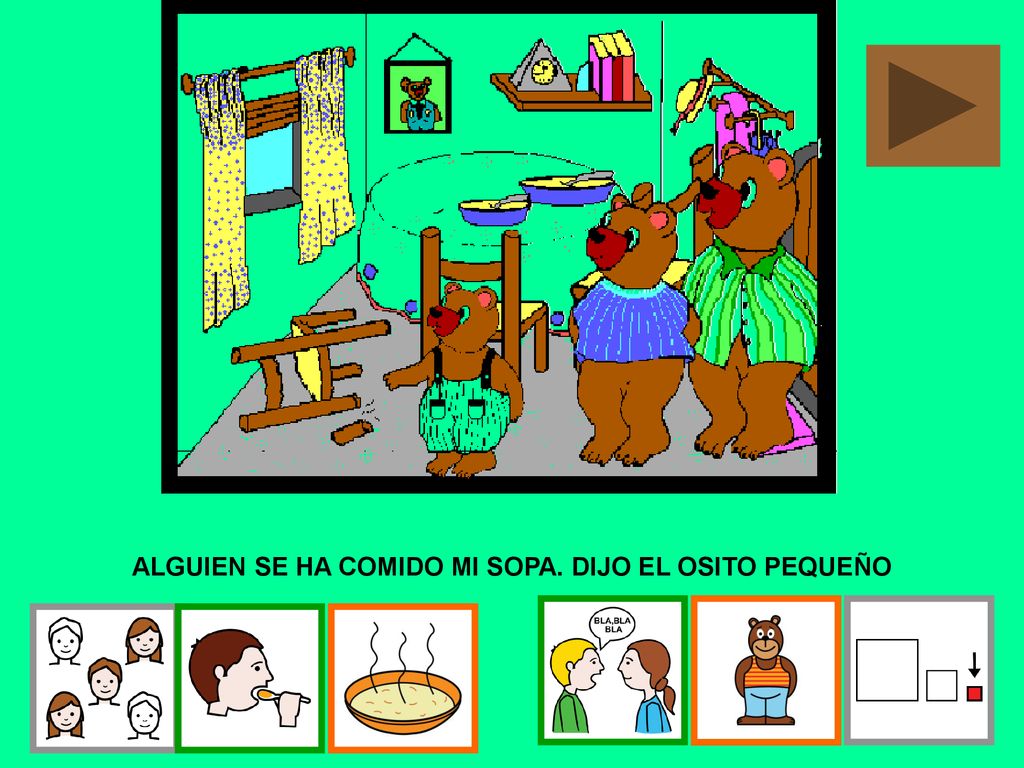 ALGUIEN SE HA COMIDO MI SOPA. DIJO EL OSITO PEQUEÑO