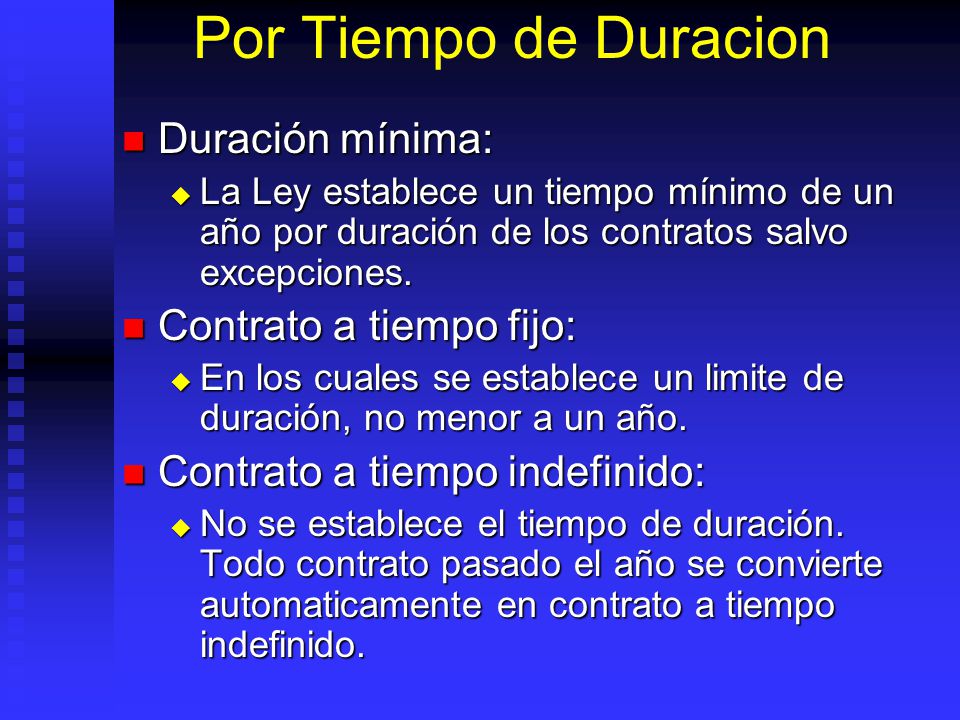 Por Tiempo de Duracion Duración mínima: Contrato a tiempo fijo: