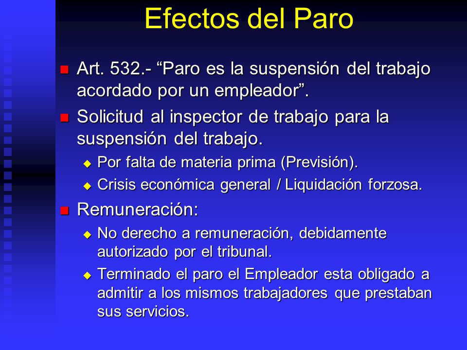 Efectos del Paro Art Paro es la suspensión del trabajo acordado por un empleador .