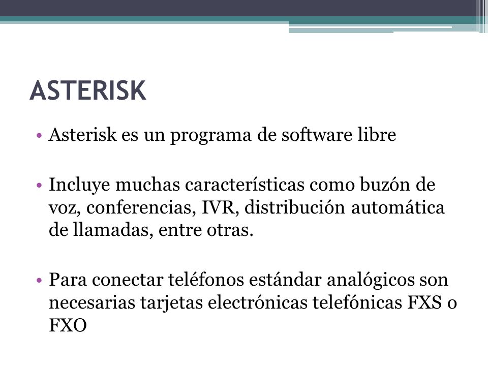ASTERISK Asterisk es un programa de software libre