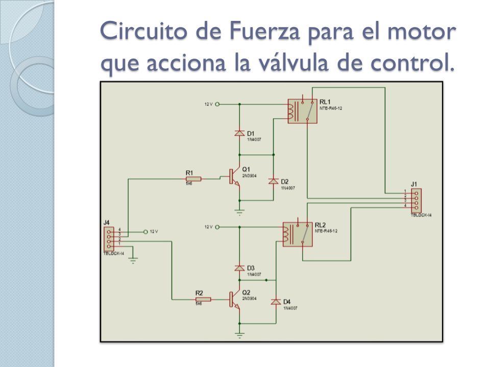 Circuito de Fuerza para el motor que acciona la válvula de control.