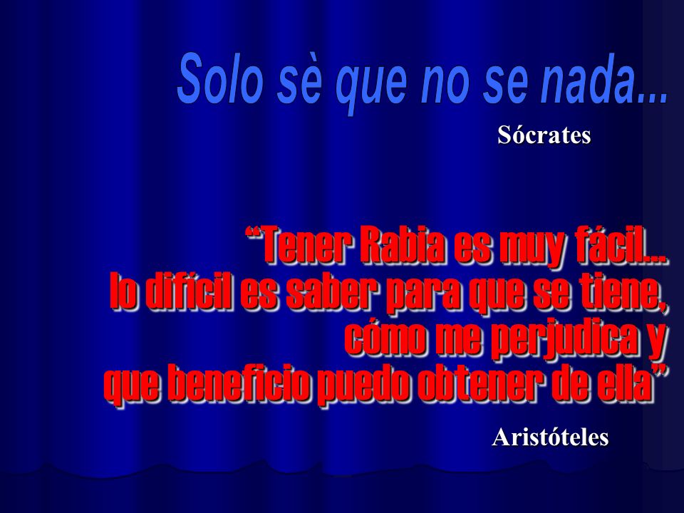 Tener Rabia es muy fácil... lo difícil es saber para que se tiene,