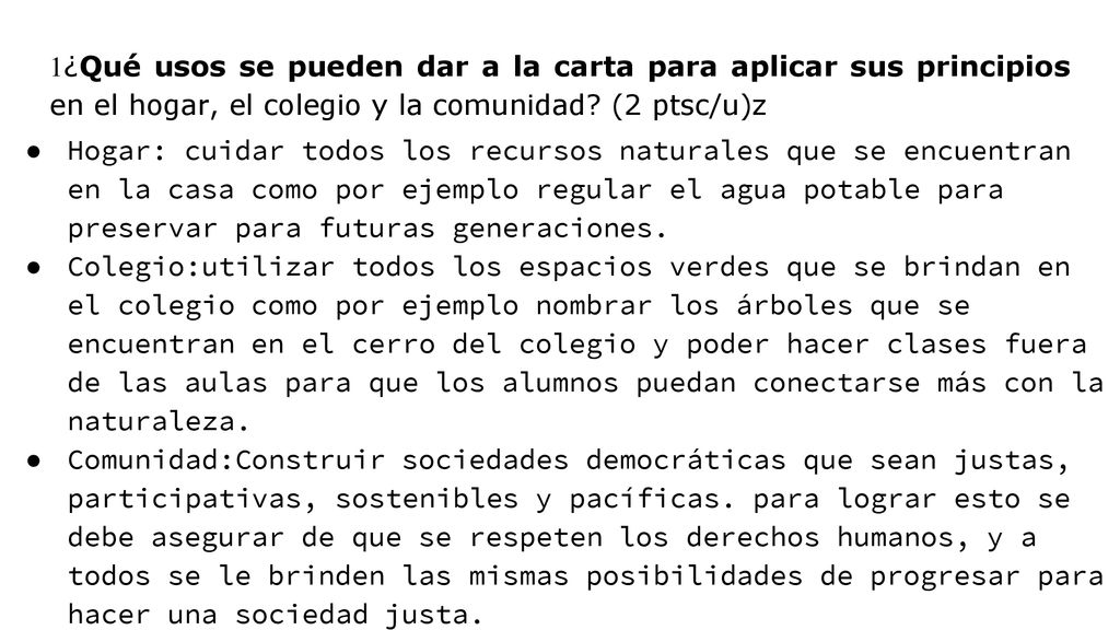 1¿Qué usos se pueden dar a la carta para aplicar sus principios en el hogar, el colegio y la comunidad (2 ptsc/u)z