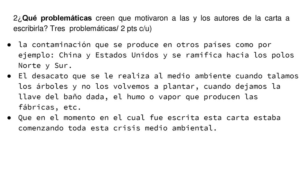 2¿Qué problemáticas creen que motivaron a las y los autores de la carta a escribirla Tres problemáticas/ 2 pts c/u)