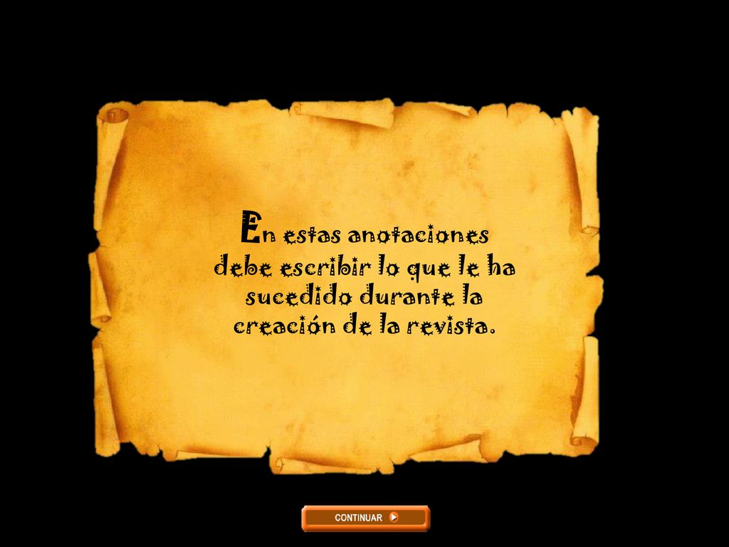En estas anotaciones debe escribir lo que le ha sucedido durante la creación de la revista.