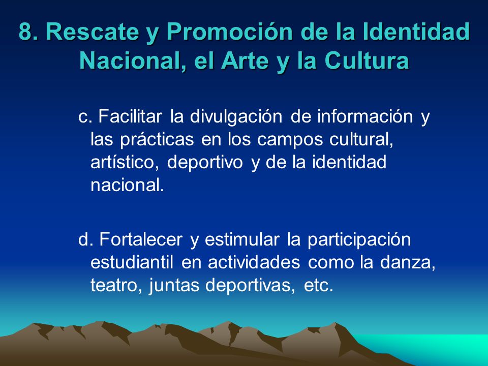 8. Rescate y Promoción de la Identidad Nacional, el Arte y la Cultura