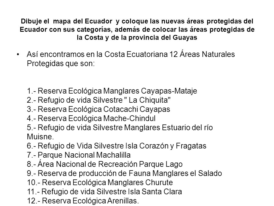 Dibuje el mapa del Ecuador y coloque las nuevas áreas protegidas del Ecuador con sus categorías, además de colocar las áreas protegidas de la Costa y de la provincia del Guayas