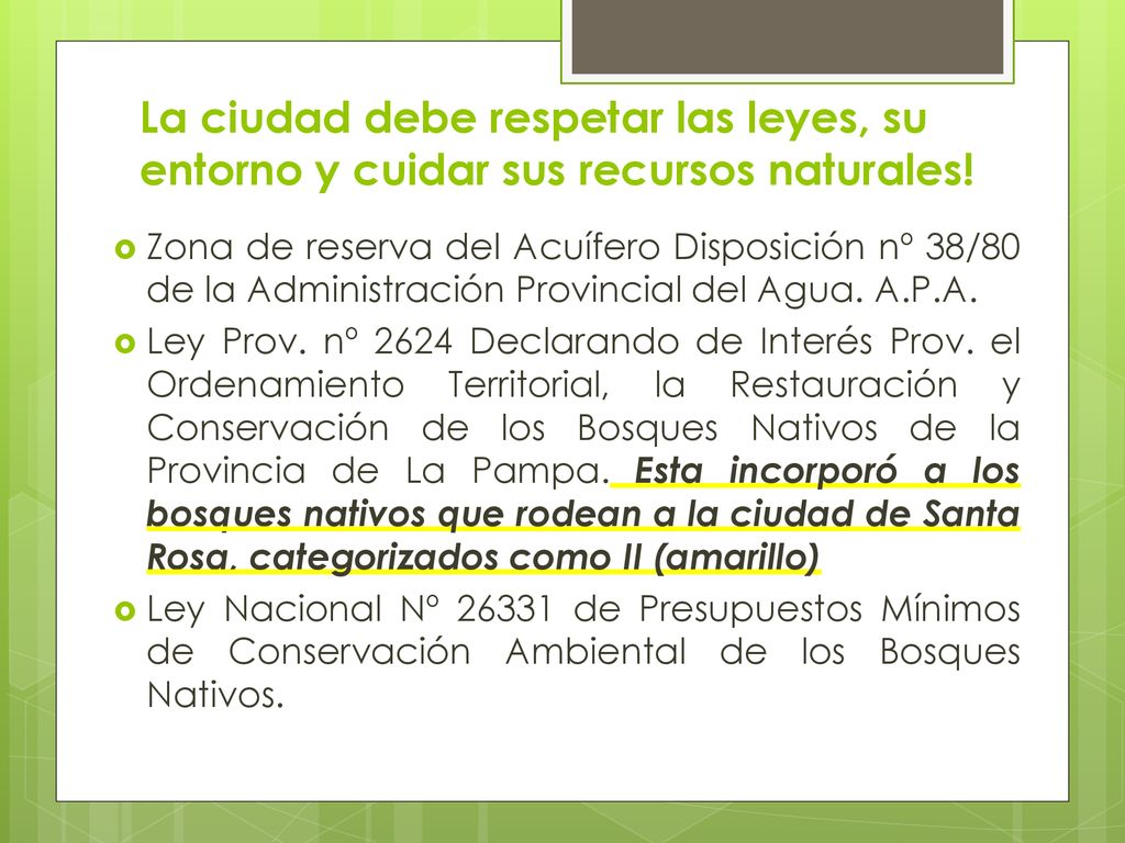 La ciudad debe respetar las leyes, su entorno y cuidar sus recursos naturales!