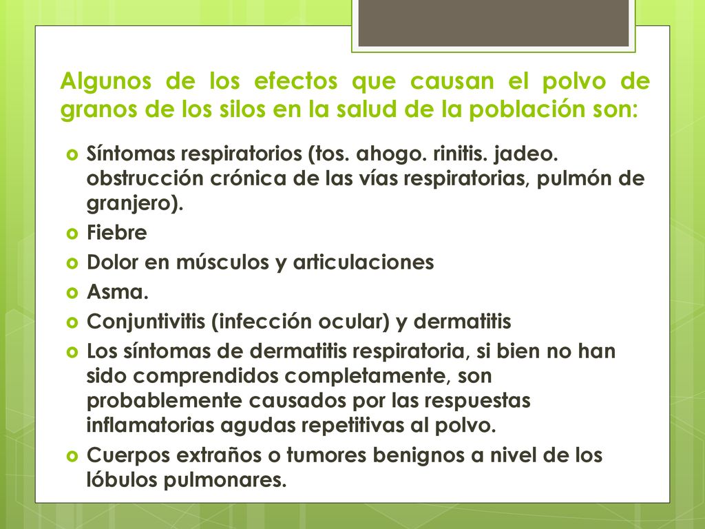 Algunos de los efectos que causan el polvo de granos de los silos en la salud de la población son: