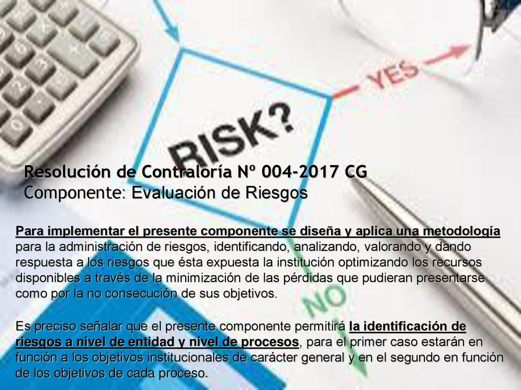 Resolución de Contraloría Nº CG Componente: Evaluación de Riesgos