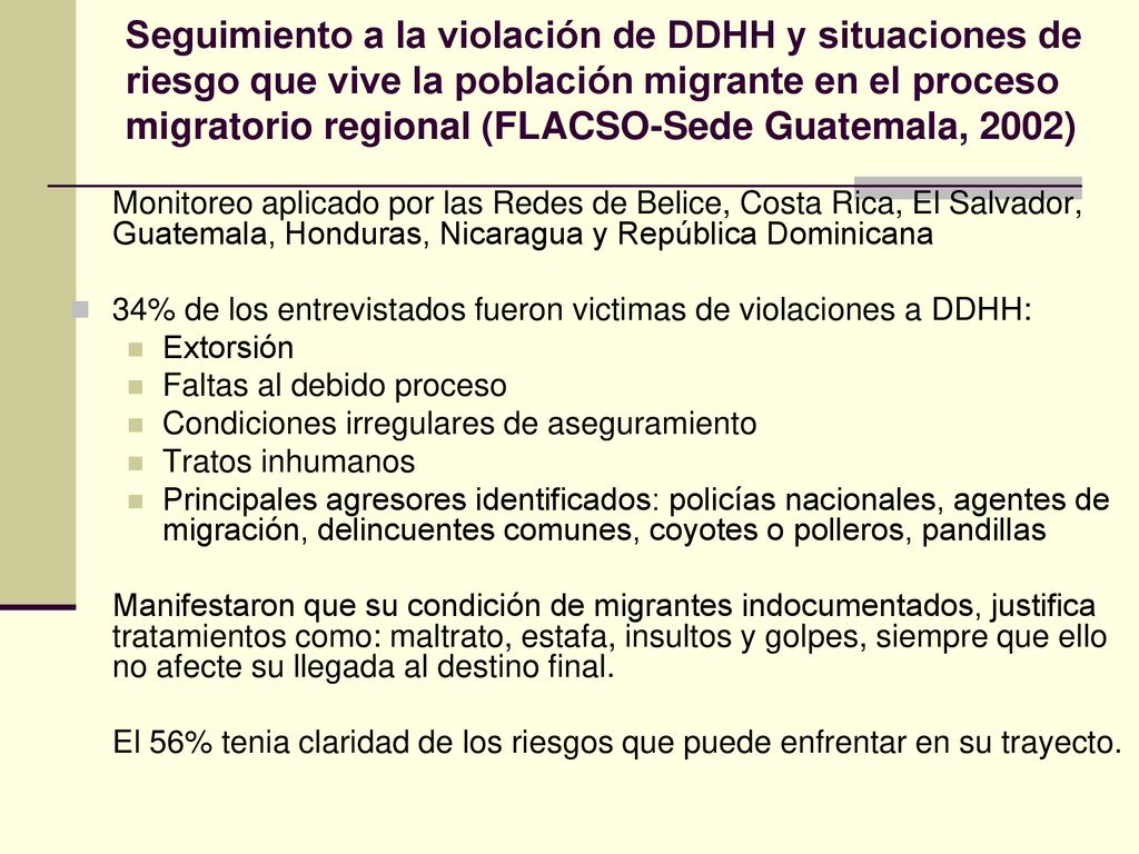 Seguimiento a la violación de DDHH y situaciones de riesgo que vive la población migrante en el proceso migratorio regional (FLACSO-Sede Guatemala, 2002)