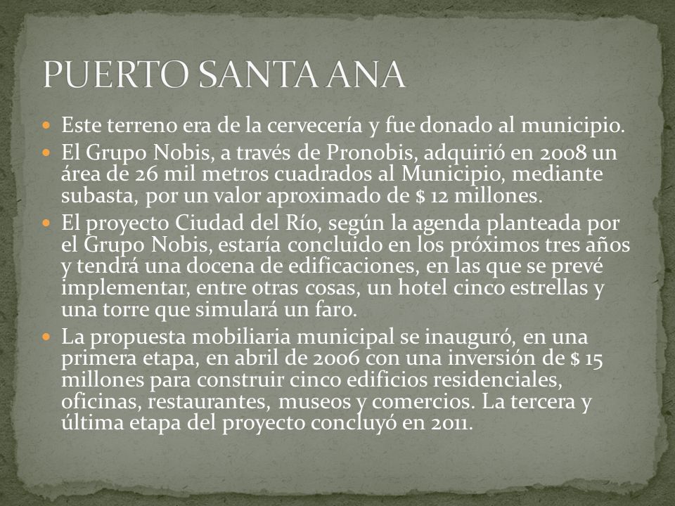 PUERTO SANTA ANA Este terreno era de la cervecería y fue donado al municipio.