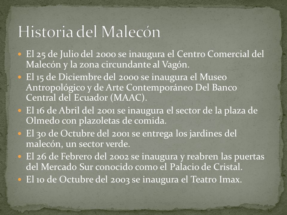 Historia del Malecón El 25 de Julio del 2000 se inaugura el Centro Comercial del Malecón y la zona circundante al Vagón.