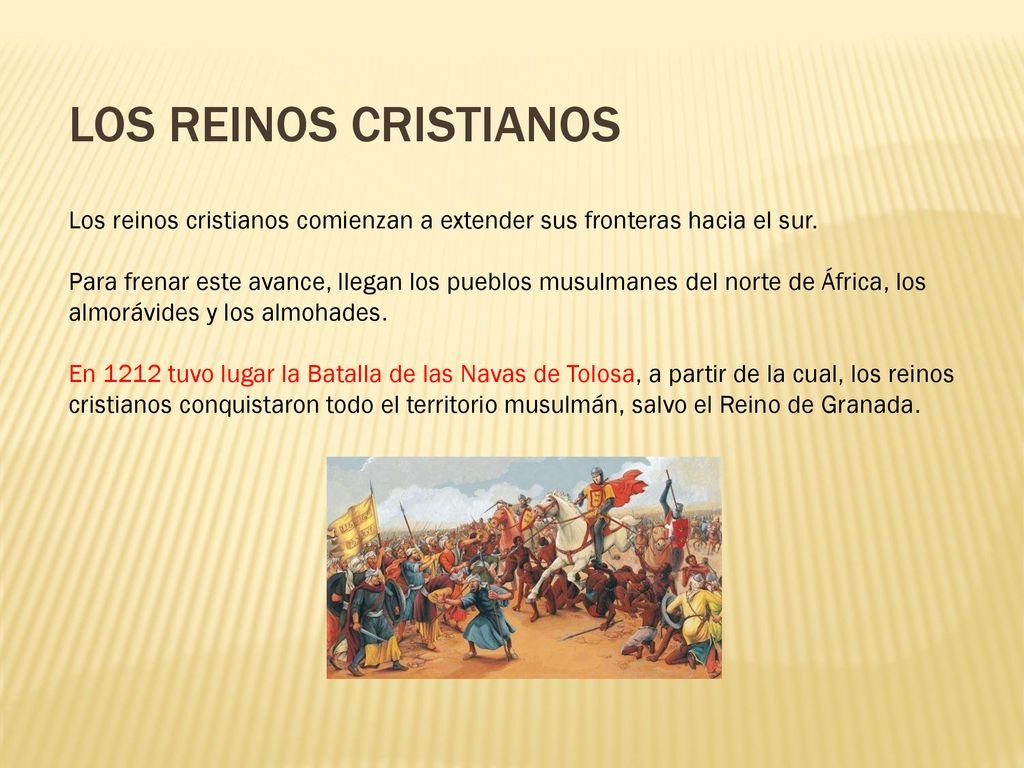 LOS REINOS CRISTIANOS Los reinos cristianos comienzan a extender sus fronteras hacia el sur.