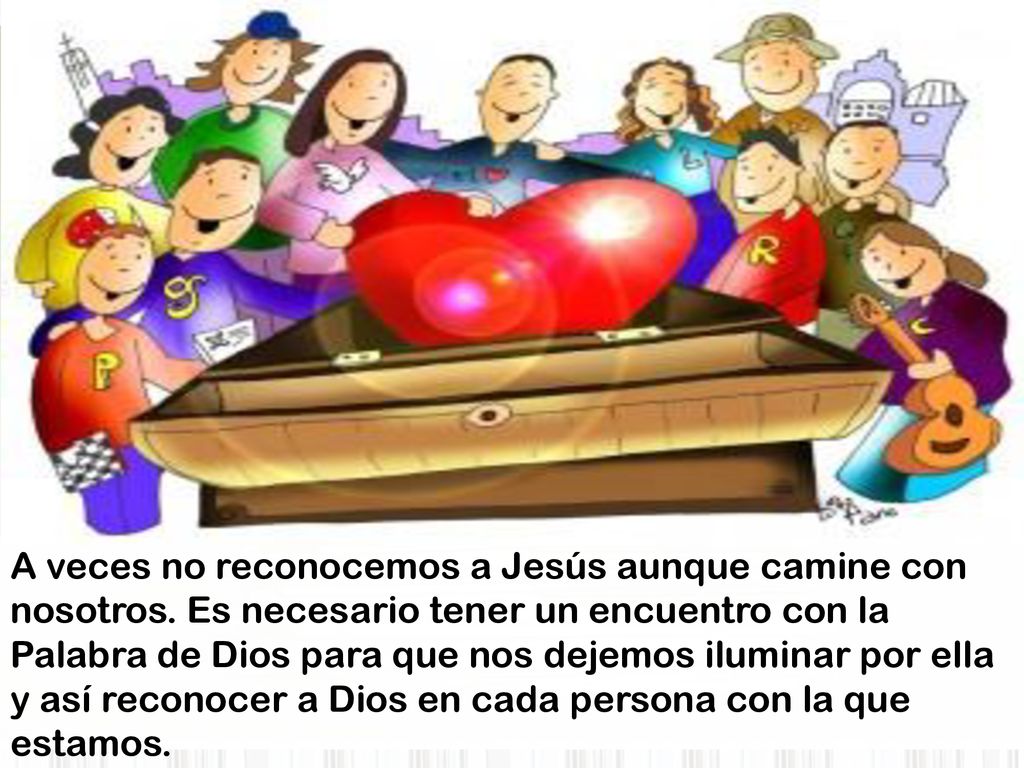 A veces no reconocemos a Jesús aunque camine con nosotros