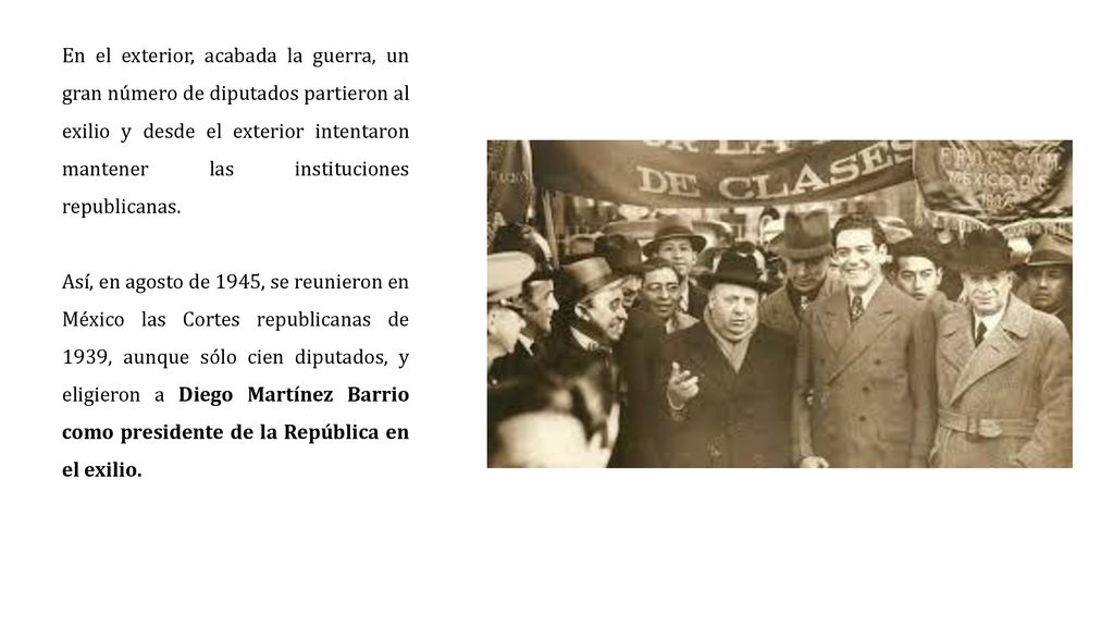 En el exterior, acabada la guerra, un gran número de diputados partieron al exilio y desde el exterior intentaron mantener las instituciones republicanas.