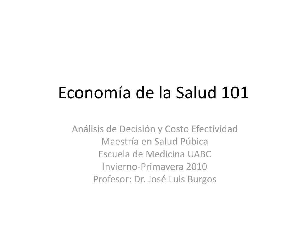 Economía de la Salud 101 Análisis de Decisión y Costo Efectividad