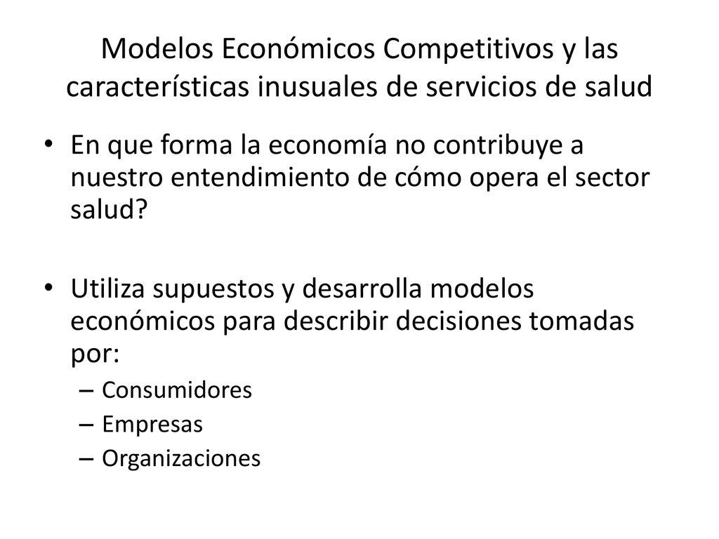 Modelos Económicos Competitivos y las características inusuales de servicios de salud