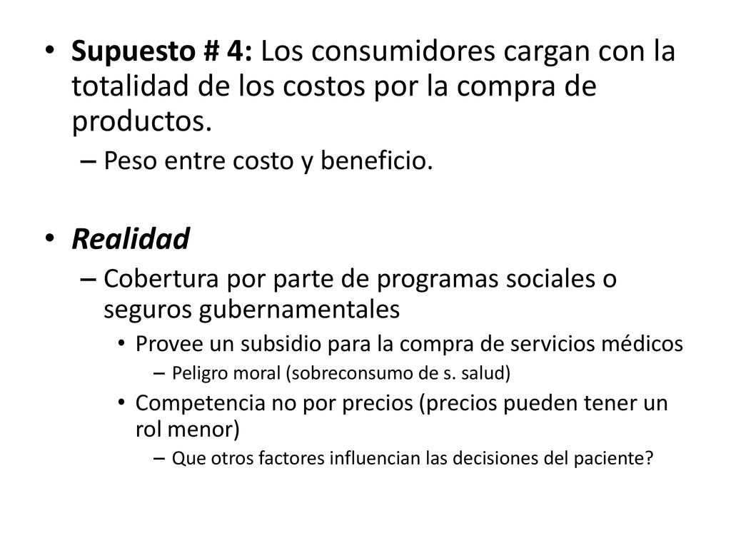 Supuesto # 4: Los consumidores cargan con la totalidad de los costos por la compra de productos.