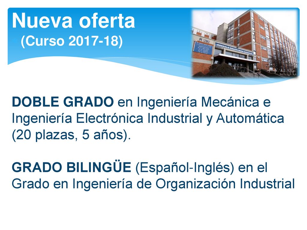 Nueva oferta (Curso ) DOBLE GRADO en Ingeniería Mecánica e Ingeniería Electrónica Industrial y Automática (20 plazas, 5 años).