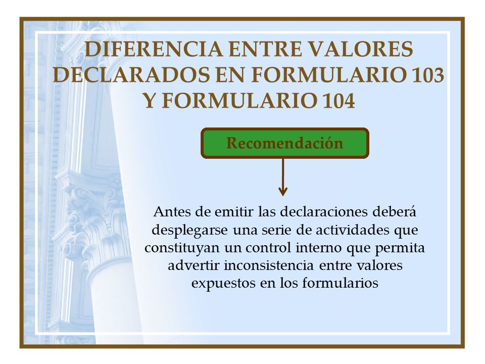 DIFERENCIA ENTRE VALORES DECLARADOS EN FORMULARIO 103 Y FORMULARIO 104
