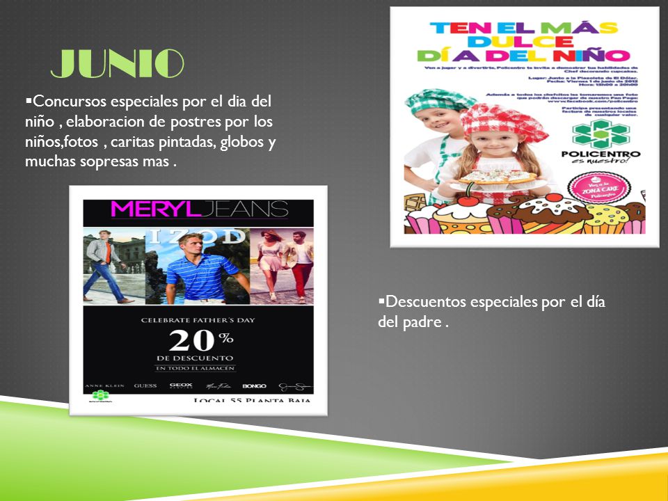 junio Concursos especiales por el dia del niño , elaboracion de postres por los niños,fotos , caritas pintadas, globos y muchas sopresas mas .