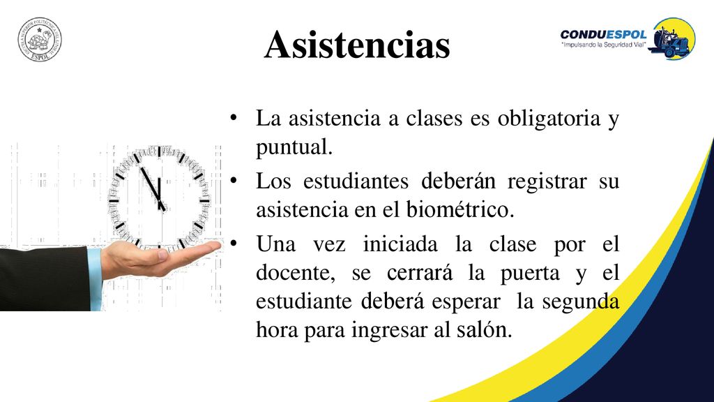 Asistencias La asistencia a clases es obligatoria y puntual.